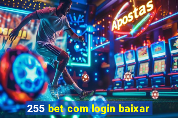 255 bet com login baixar